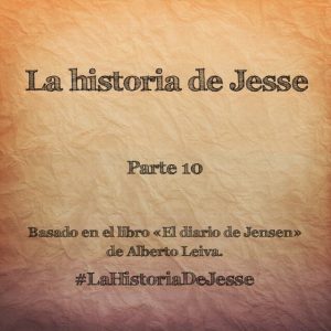 La Historia de Jesse - Parte 10