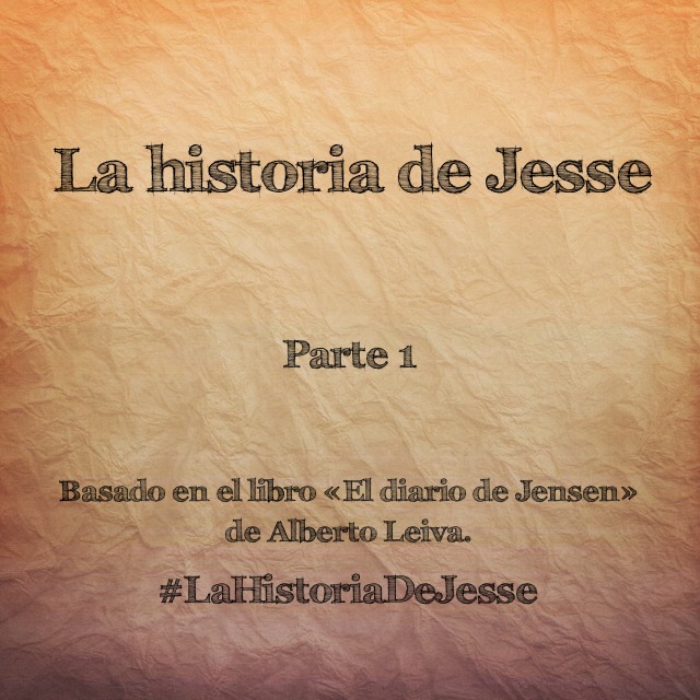 La Historia de Jesse - Parte 1